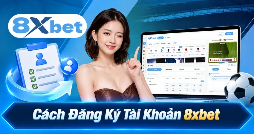 Cách Đăng Ký Tài Khoản 8xbet